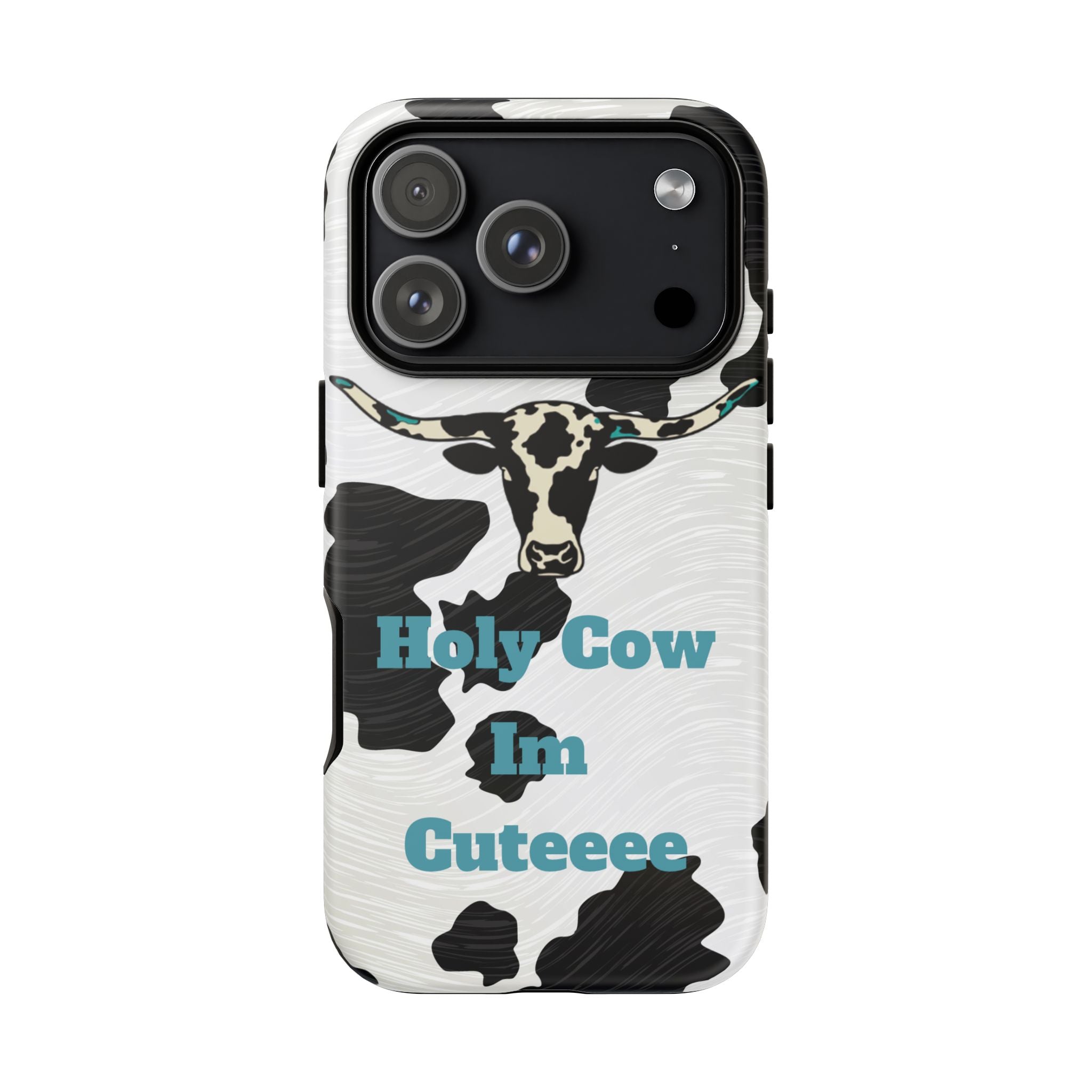 Cow Print Phone Case — "Holy Cow I’m Cuteeee" Cute Western Protective Cover