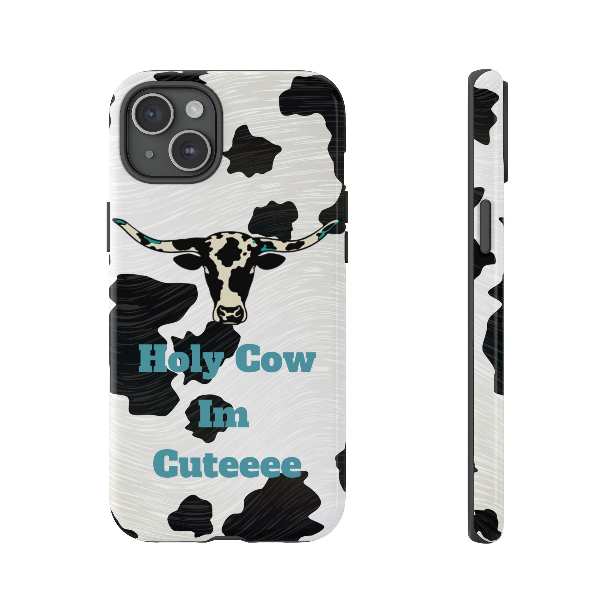 Cow Print Phone Case — "Holy Cow I’m Cuteeee" Cute Western Protective Cover