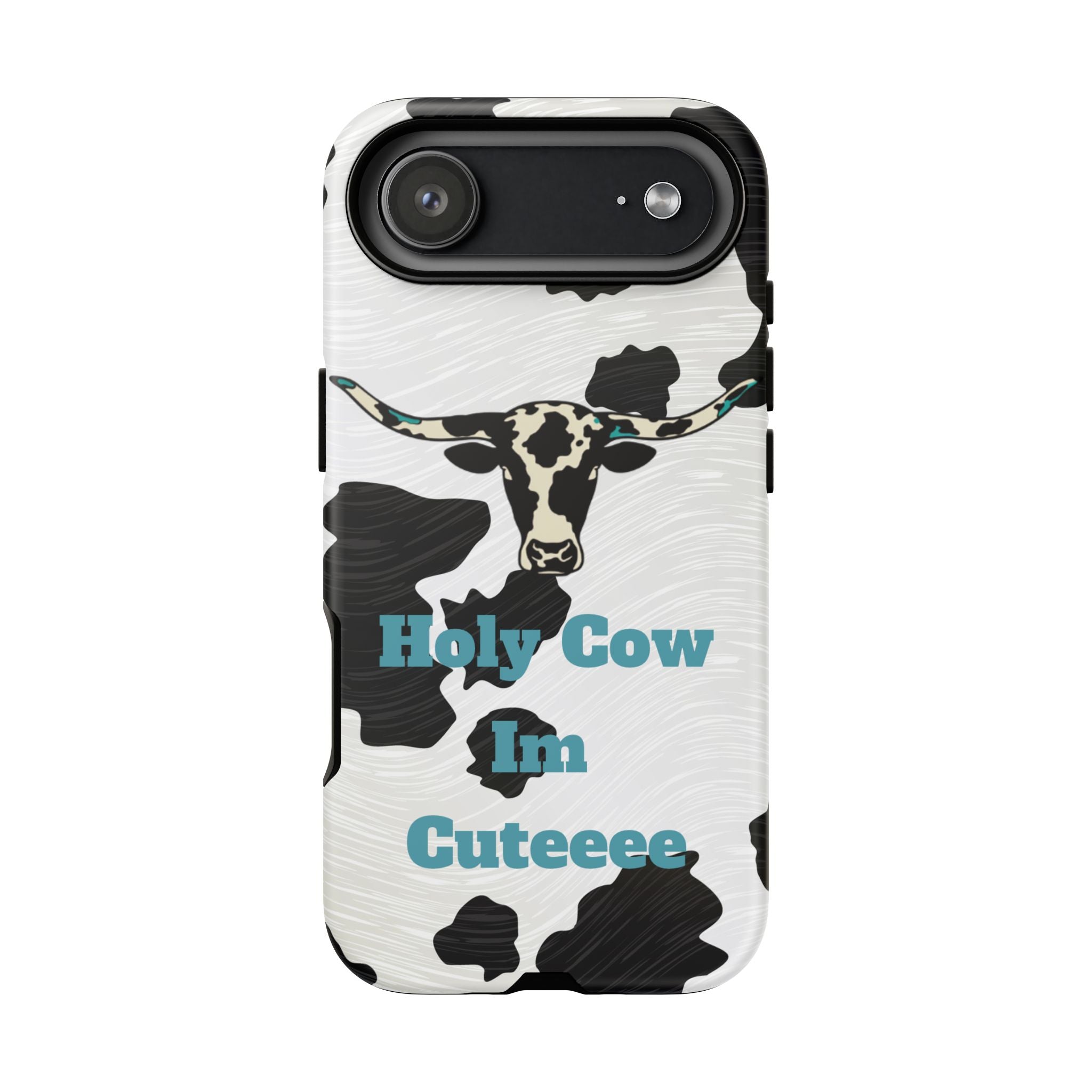 Cow Print Phone Case — "Holy Cow I’m Cuteeee" Cute Western Protective Cover