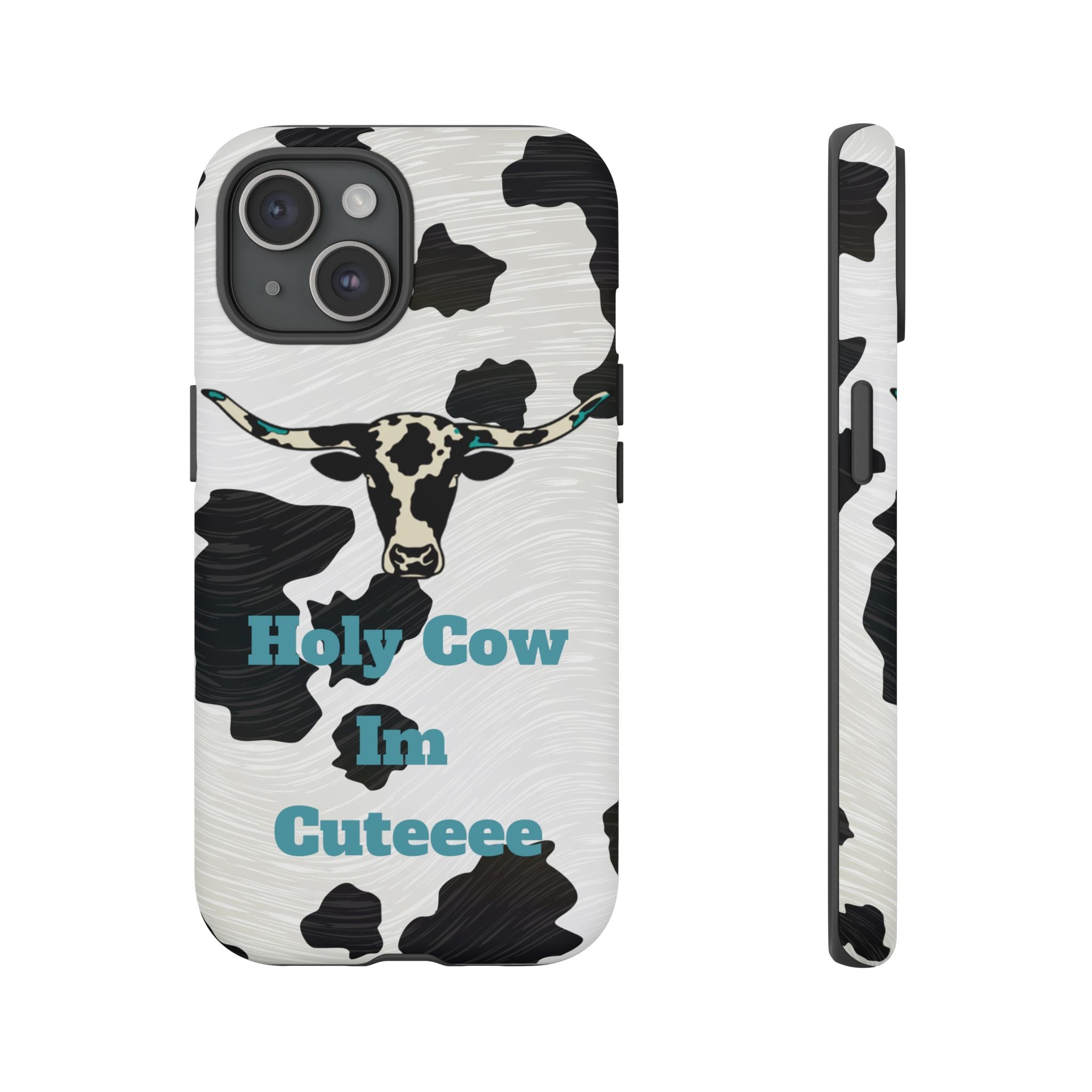 Cow Print Phone Case — "Holy Cow I’m Cuteeee" Cute Western Protective Cover