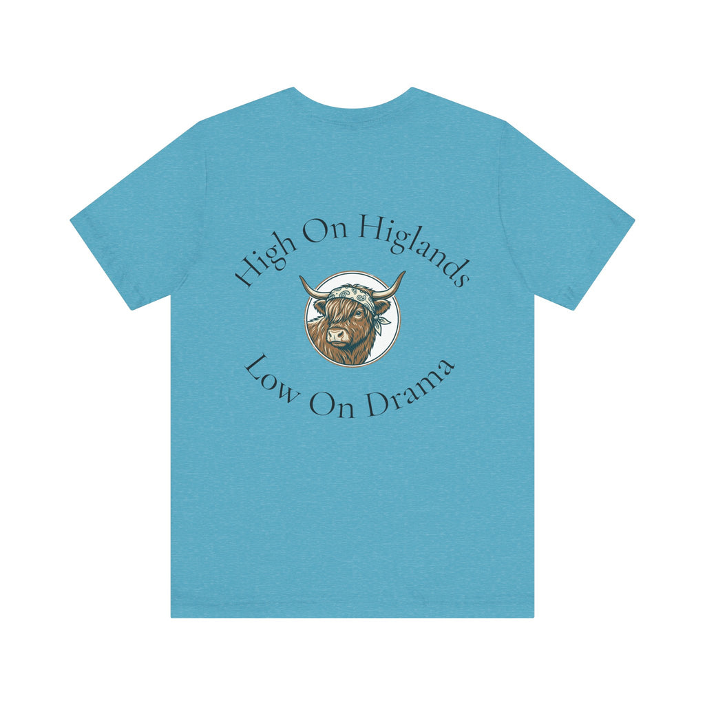 Highland Cow Tee — “High On Highlands, Low On Drama” Graphic T-Shirt