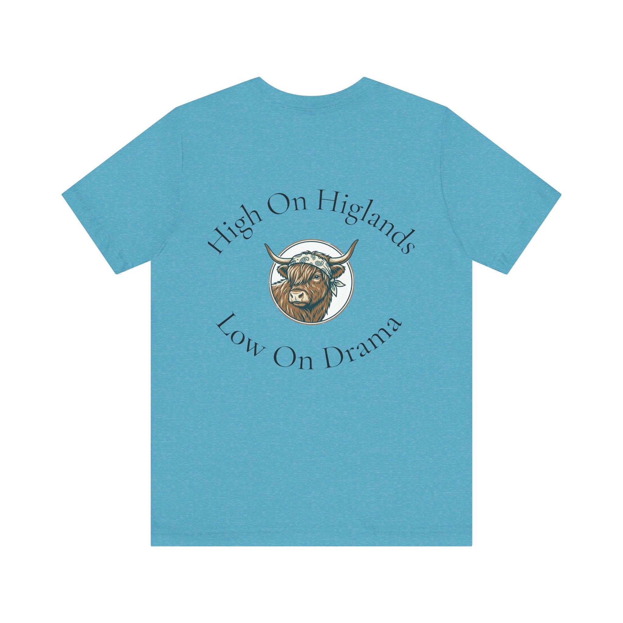 Highland Cow Tee — “High On Highlands, Low On Drama” Graphic T-Shirt
