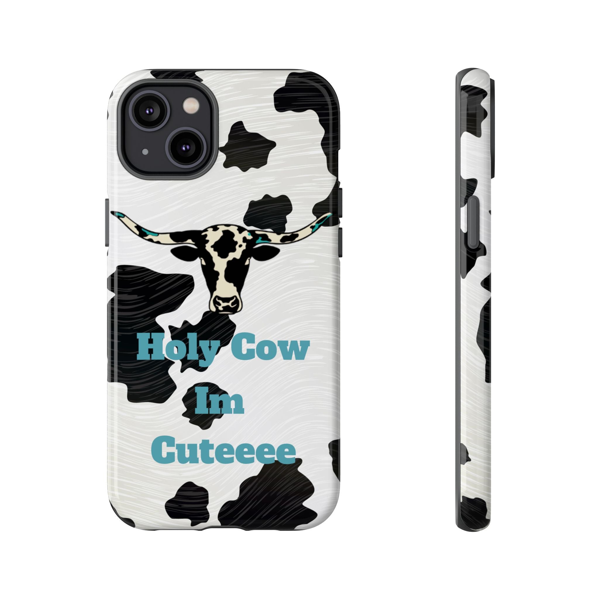 Cow Print Phone Case — "Holy Cow I’m Cuteeee" Cute Western Protective Cover