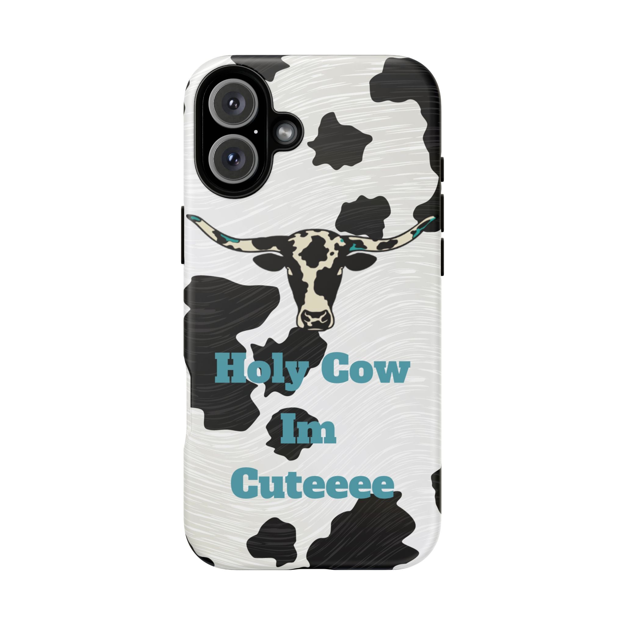 Cow Print Phone Case — "Holy Cow I’m Cuteeee" Cute Western Protective Cover