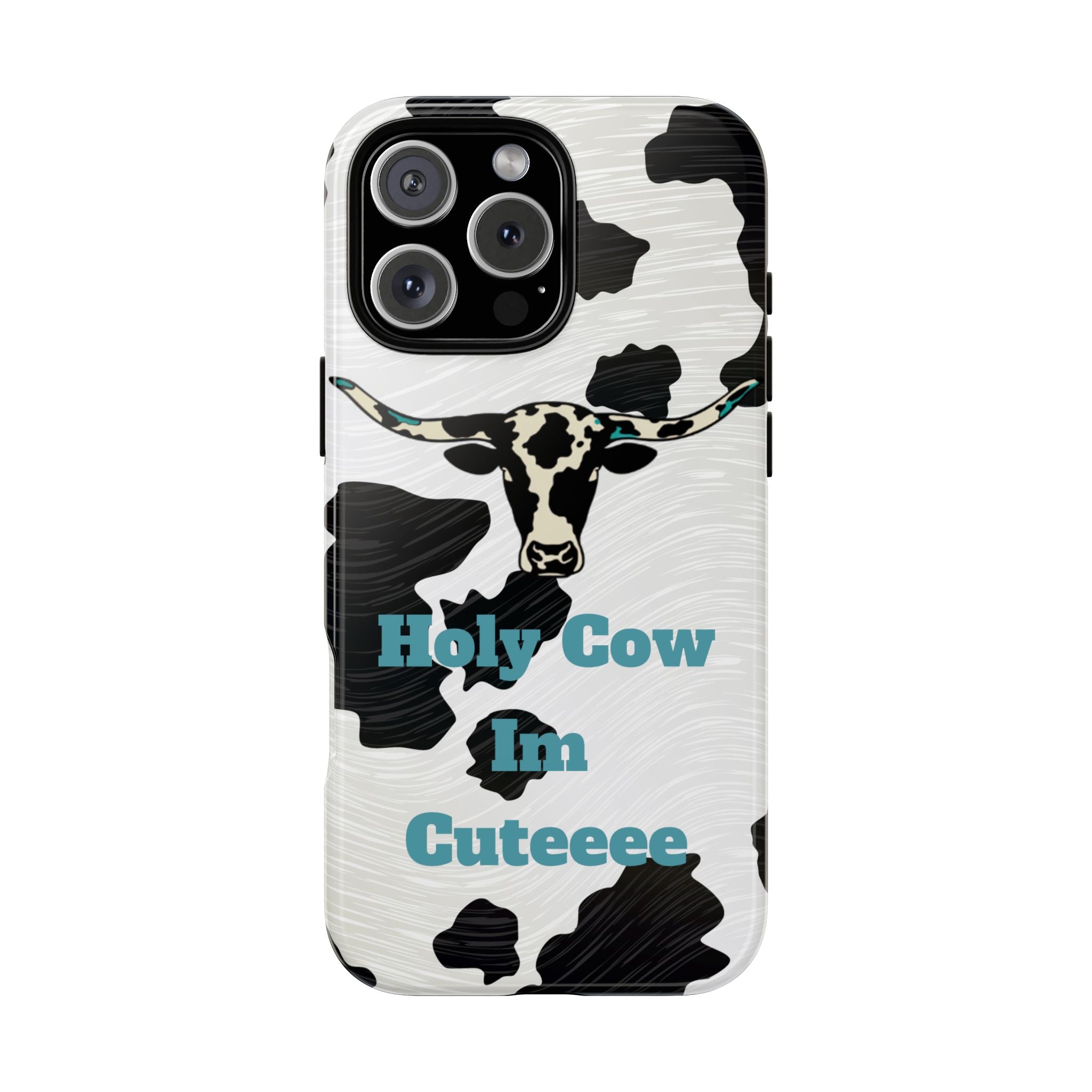 Cow Print Phone Case — "Holy Cow I’m Cuteeee" Cute Western Protective Cover