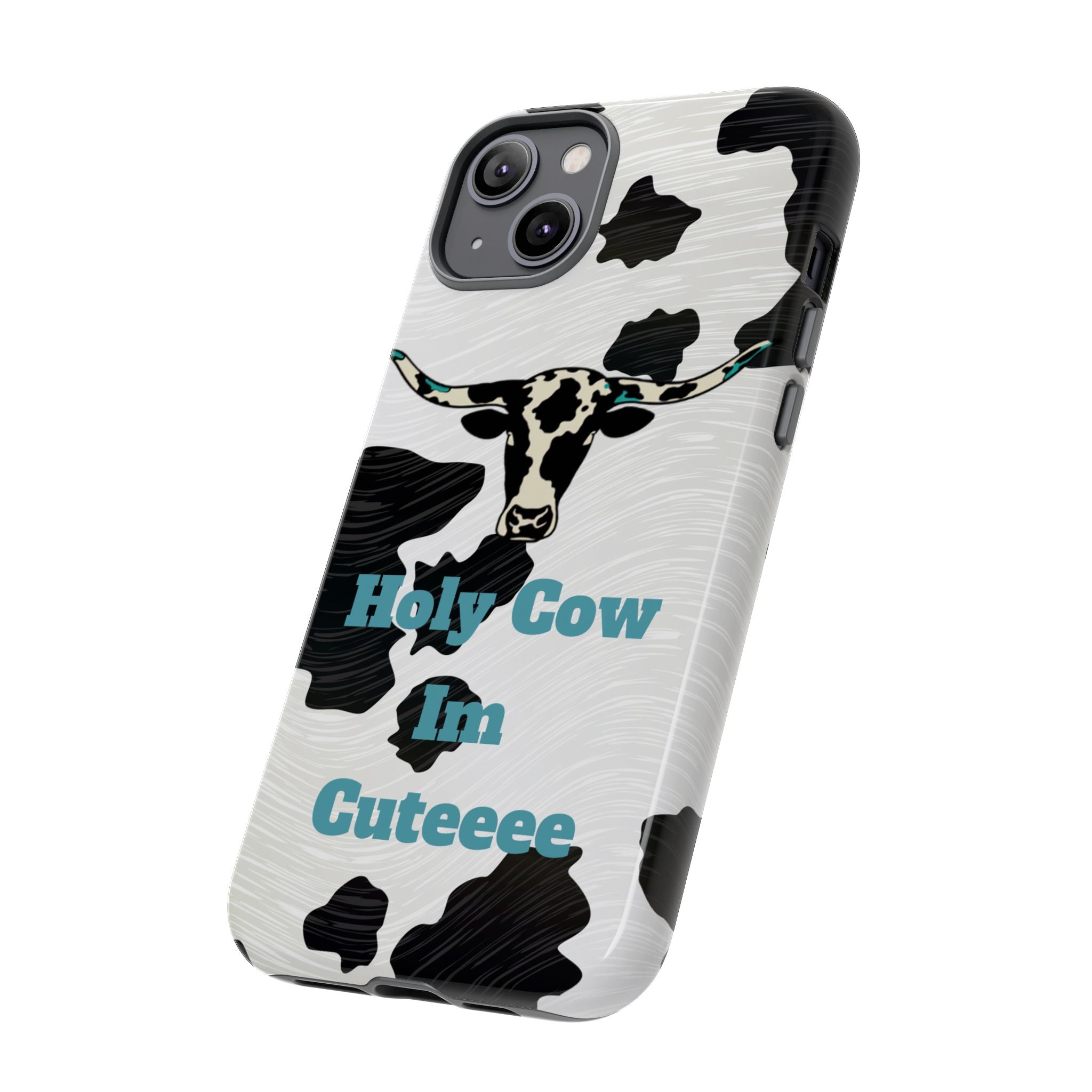Cow Print Phone Case — "Holy Cow I’m Cuteeee" Cute Western Protective Cover