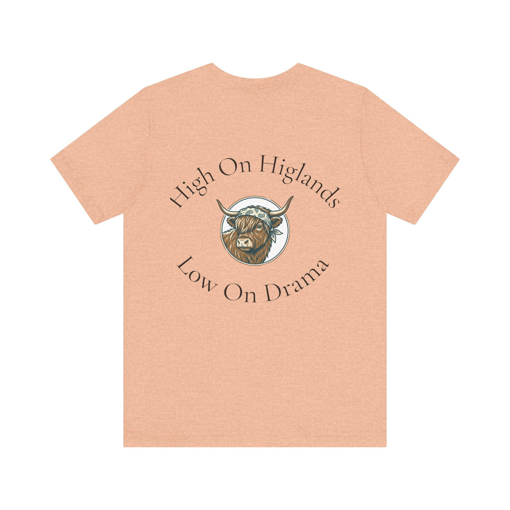 Highland Cow Tee — “High On Highlands, Low On Drama” Graphic T-Shirt
