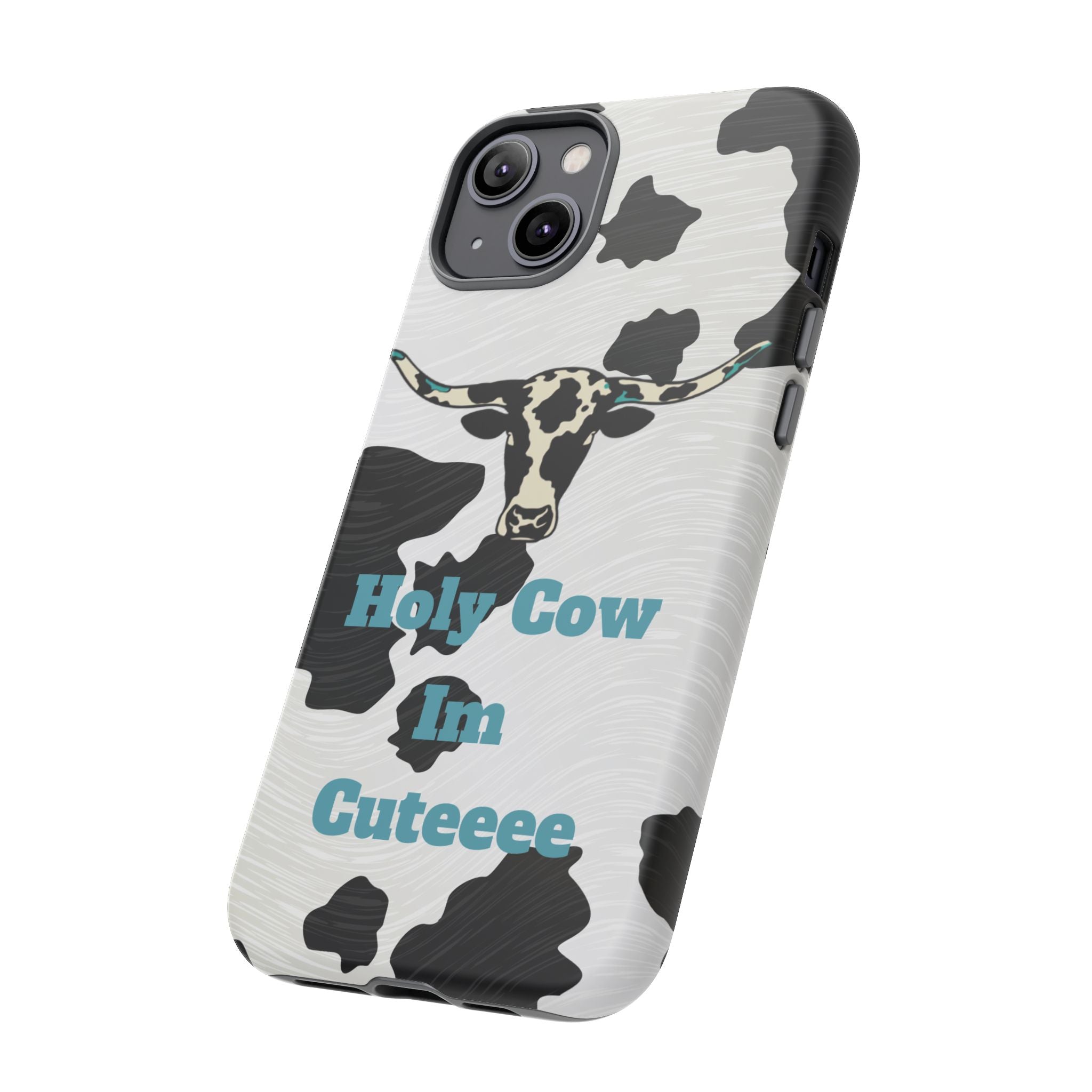 Cow Print Phone Case — "Holy Cow I’m Cuteeee" Cute Western Protective Cover
