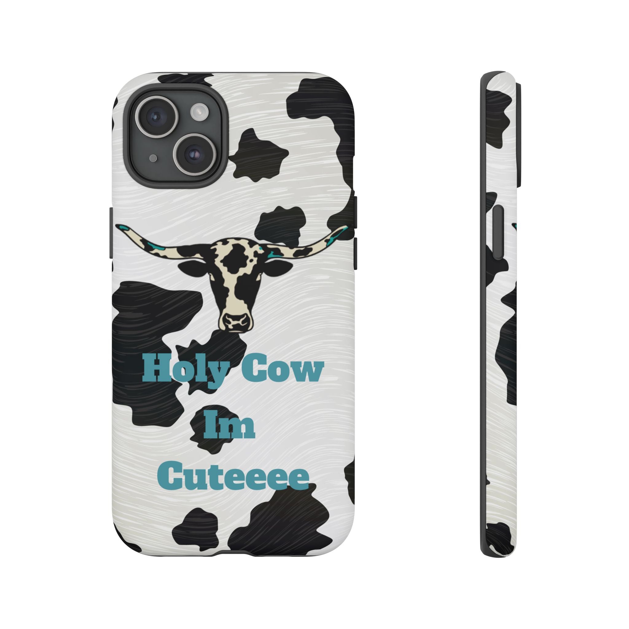 Cow Print Phone Case — "Holy Cow I’m Cuteeee" Cute Western Protective Cover