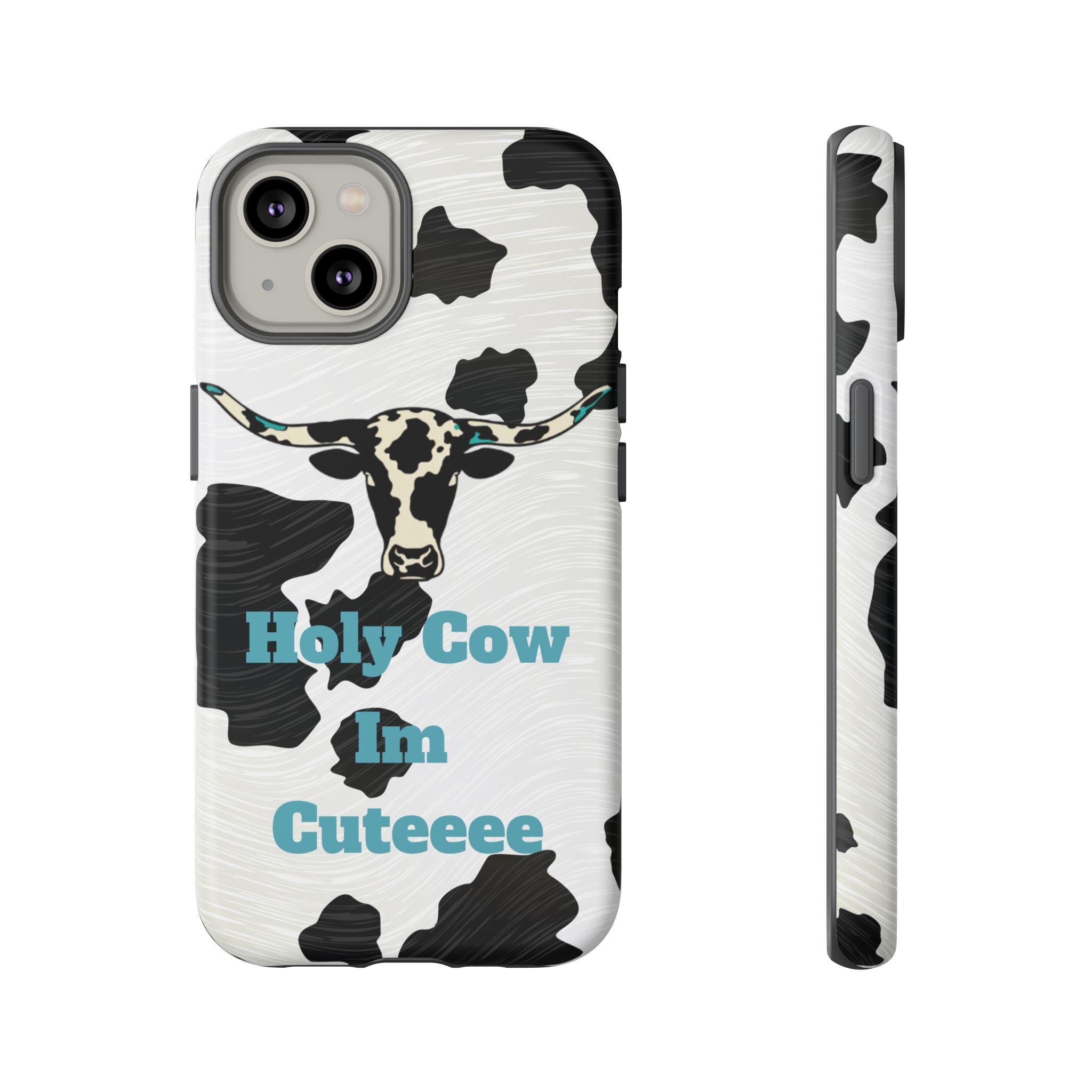 Cow Print Phone Case — "Holy Cow I’m Cuteeee" Cute Western Protective Cover