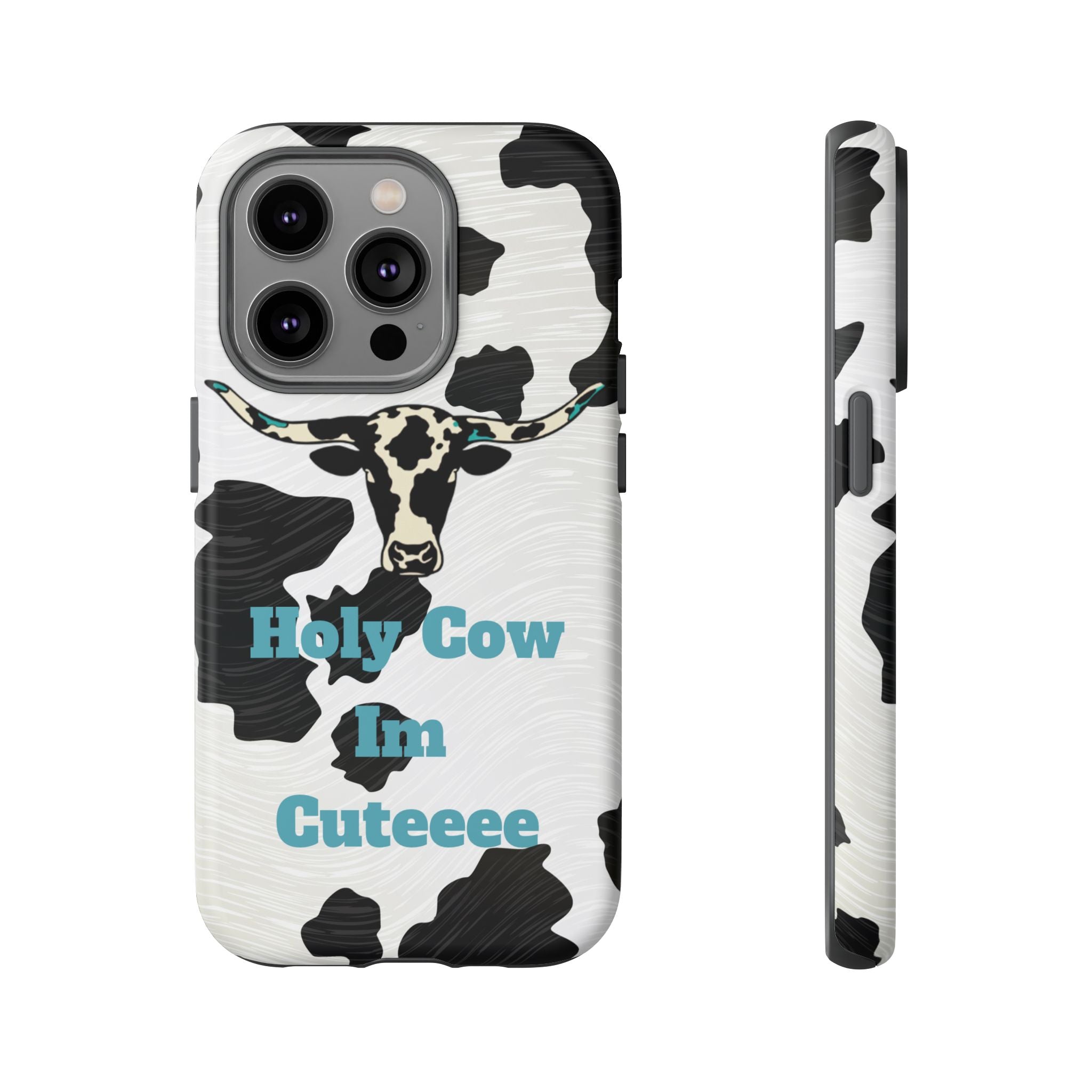Cow Print Phone Case — "Holy Cow I’m Cuteeee" Cute Western Protective Cover