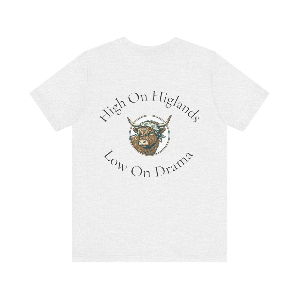 Highland Cow Tee — “High On Highlands, Low On Drama” Graphic T-Shirt