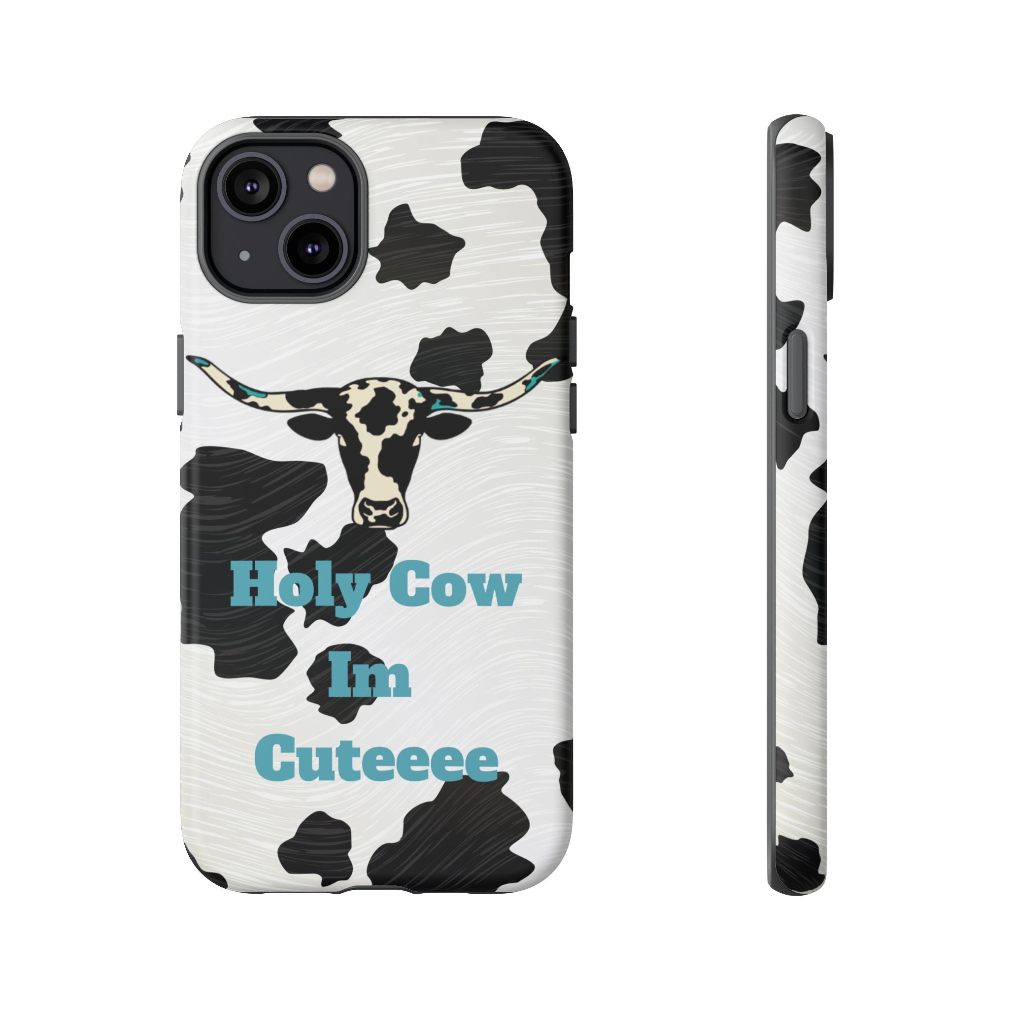 Cow Print Phone Case — "Holy Cow I’m Cuteeee" Cute Western Protective Cover