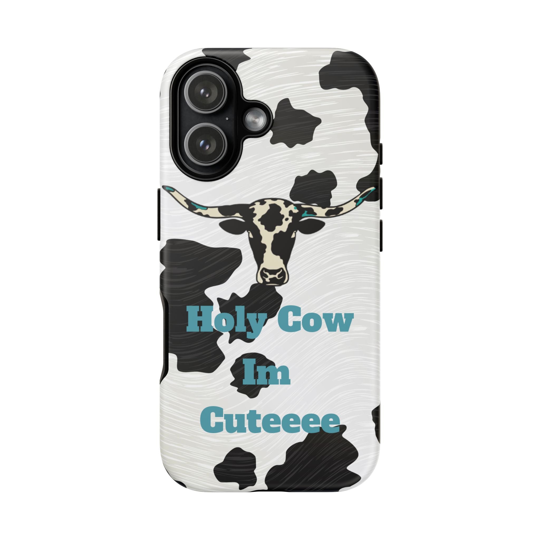 Cow Print Phone Case — "Holy Cow I’m Cuteeee" Cute Western Protective Cover