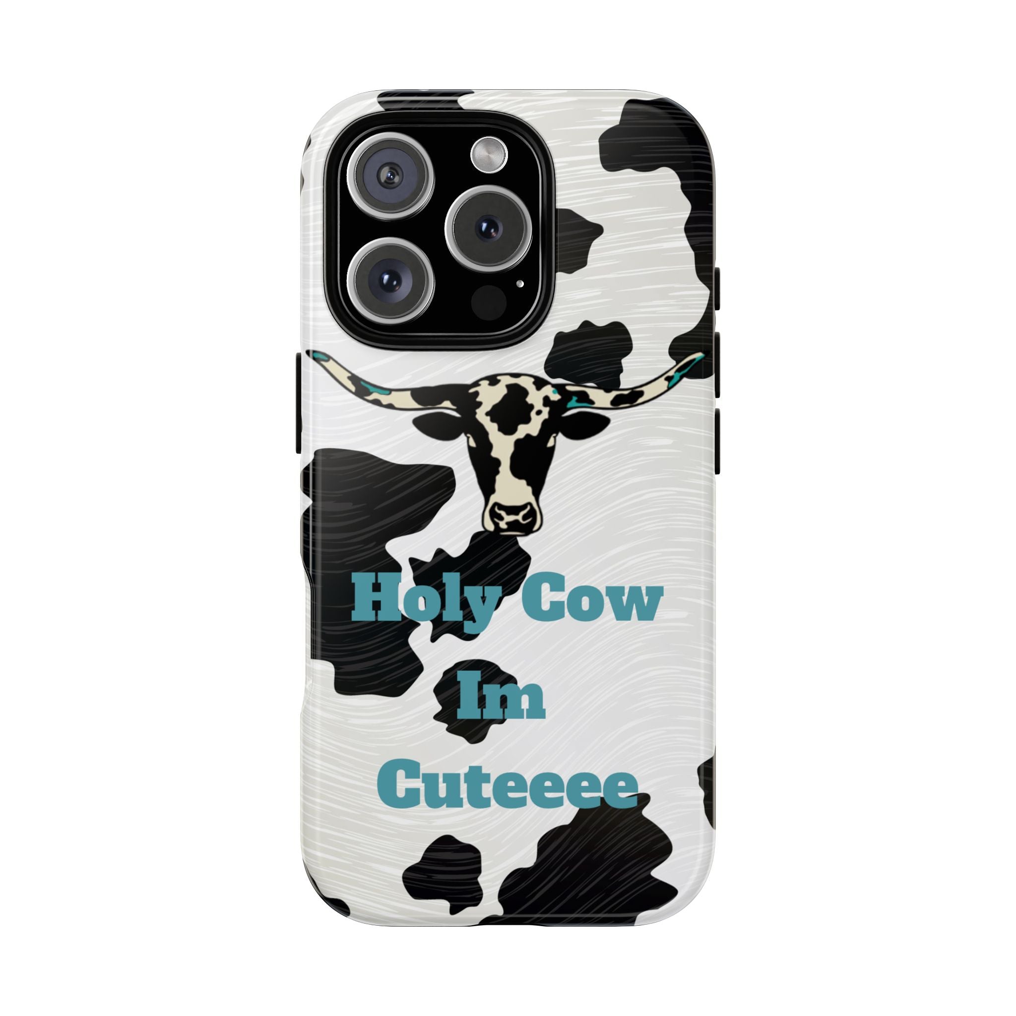 Cow Print Phone Case — "Holy Cow I’m Cuteeee" Cute Western Protective Cover