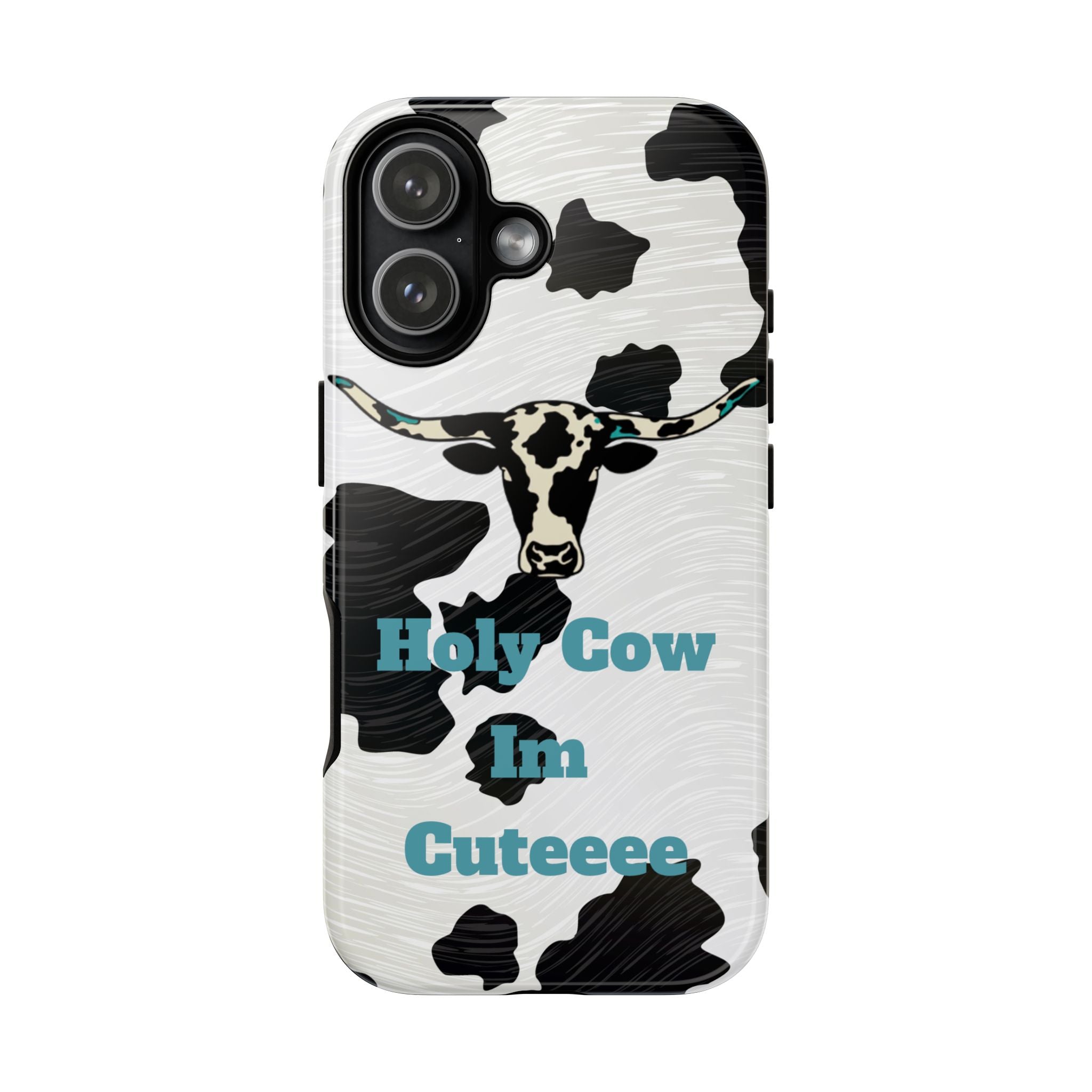 Cow Print Phone Case — "Holy Cow I’m Cuteeee" Cute Western Protective Cover
