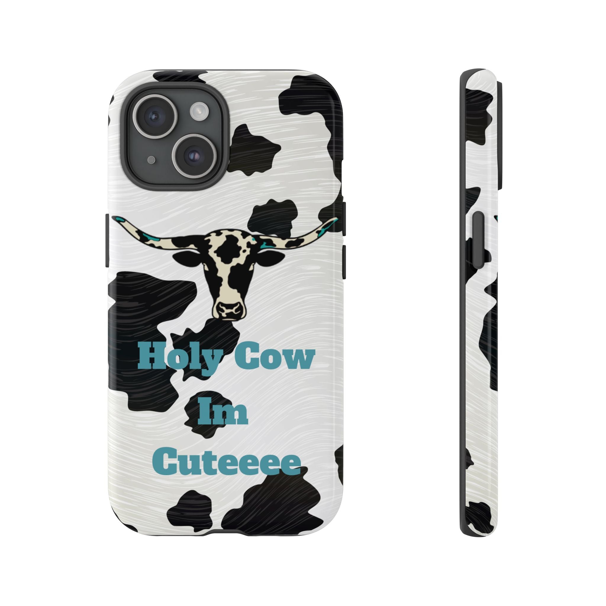 Cow Print Phone Case — "Holy Cow I’m Cuteeee" Cute Western Protective Cover