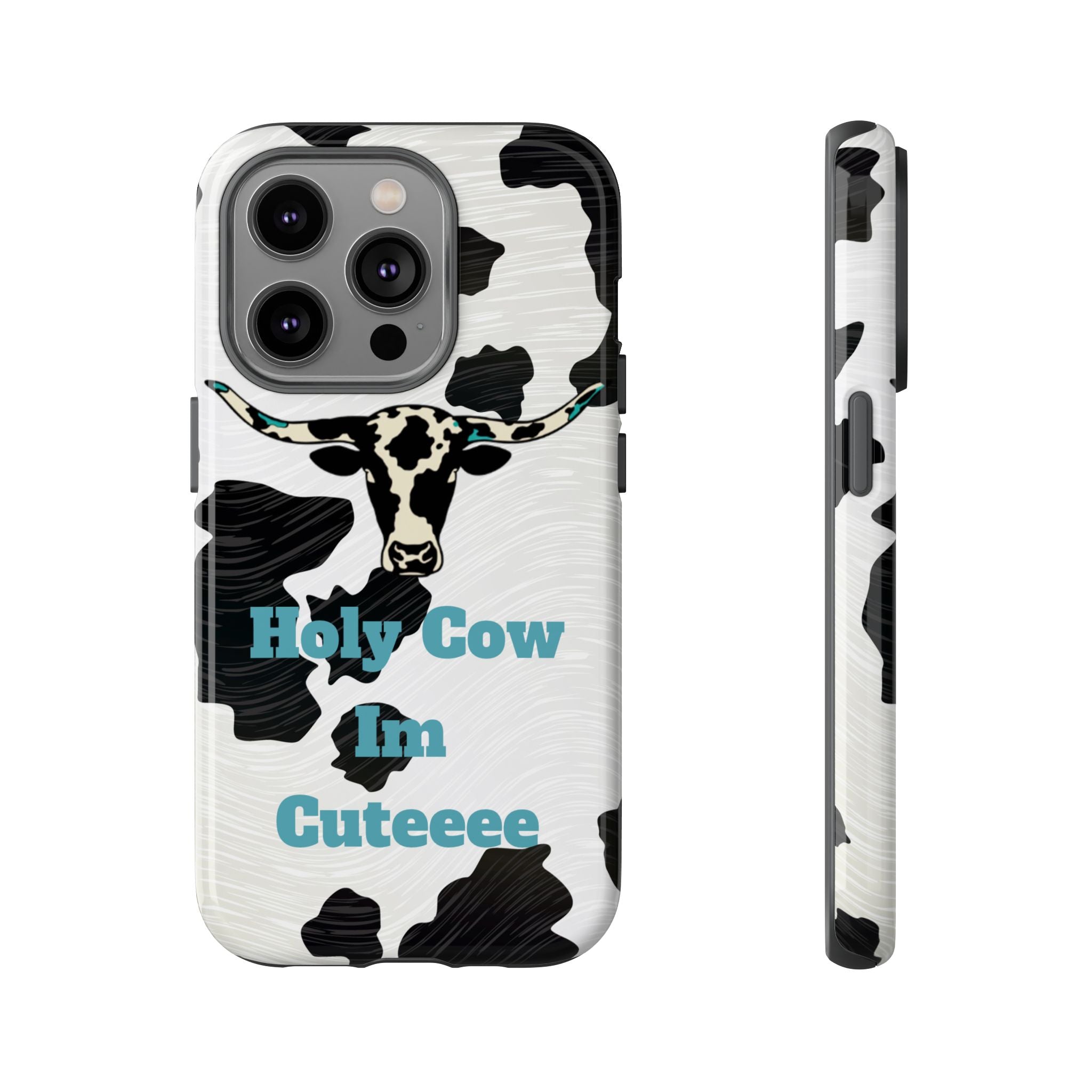 Cow Print Phone Case — "Holy Cow I’m Cuteeee" Cute Western Protective Cover