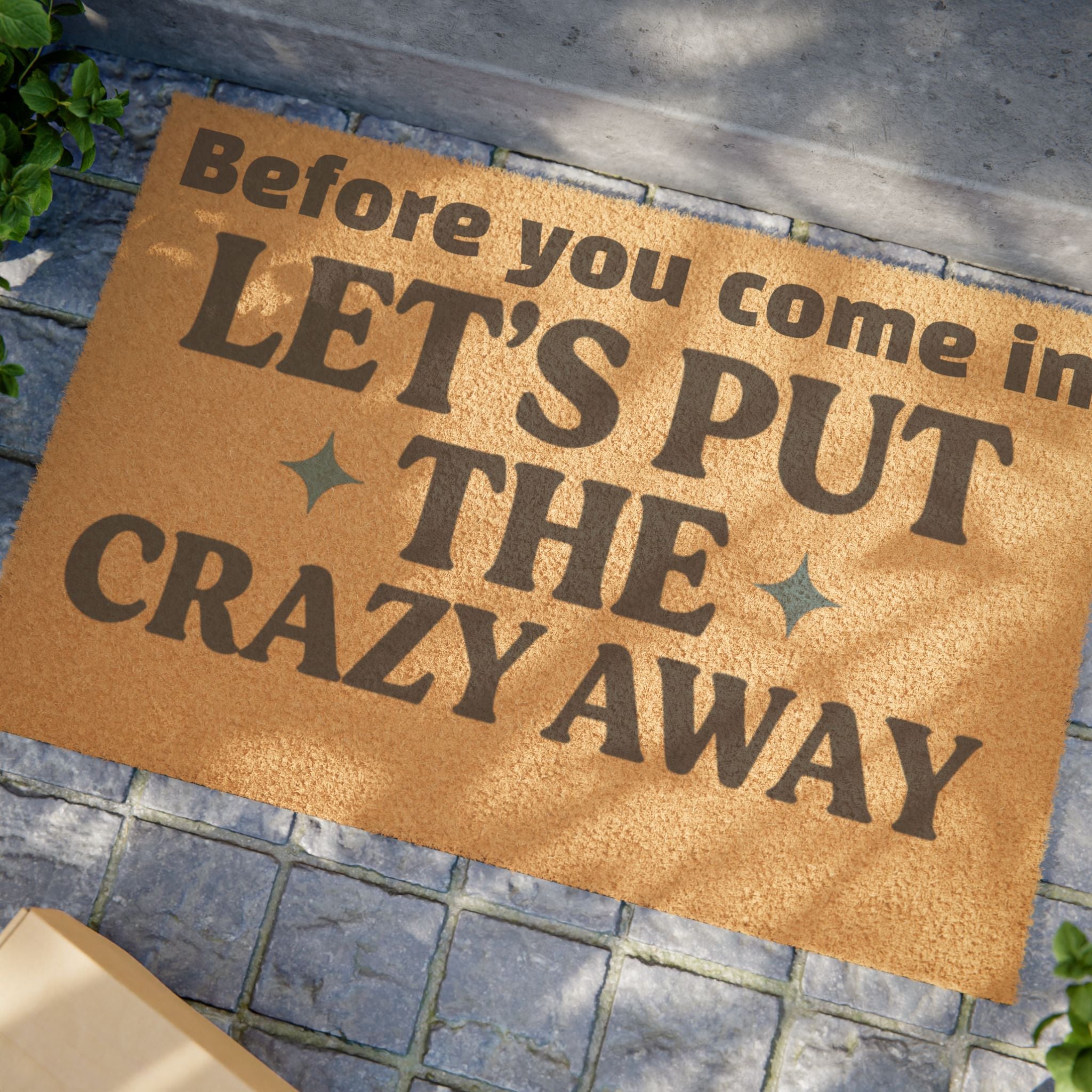 Funny Coir Doormat — "Before You Come In, Let’s Put the Crazy Away" Welcome Mat