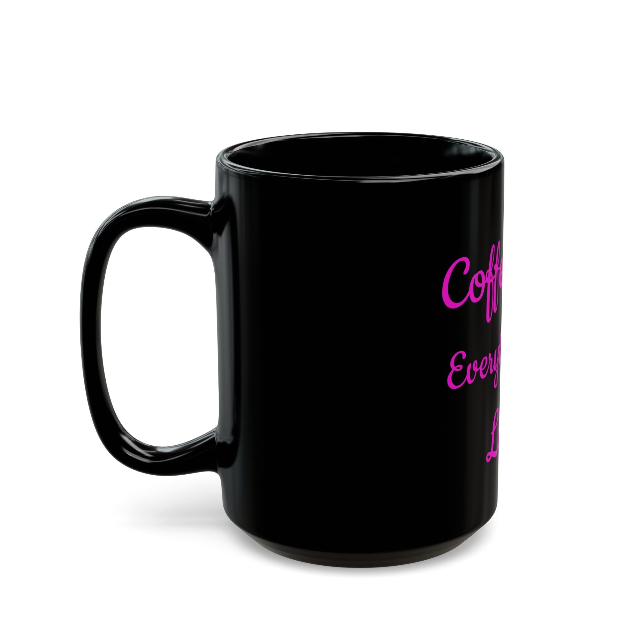 Coffee Now Everything Else Later Mug — Black 11oz/15oz