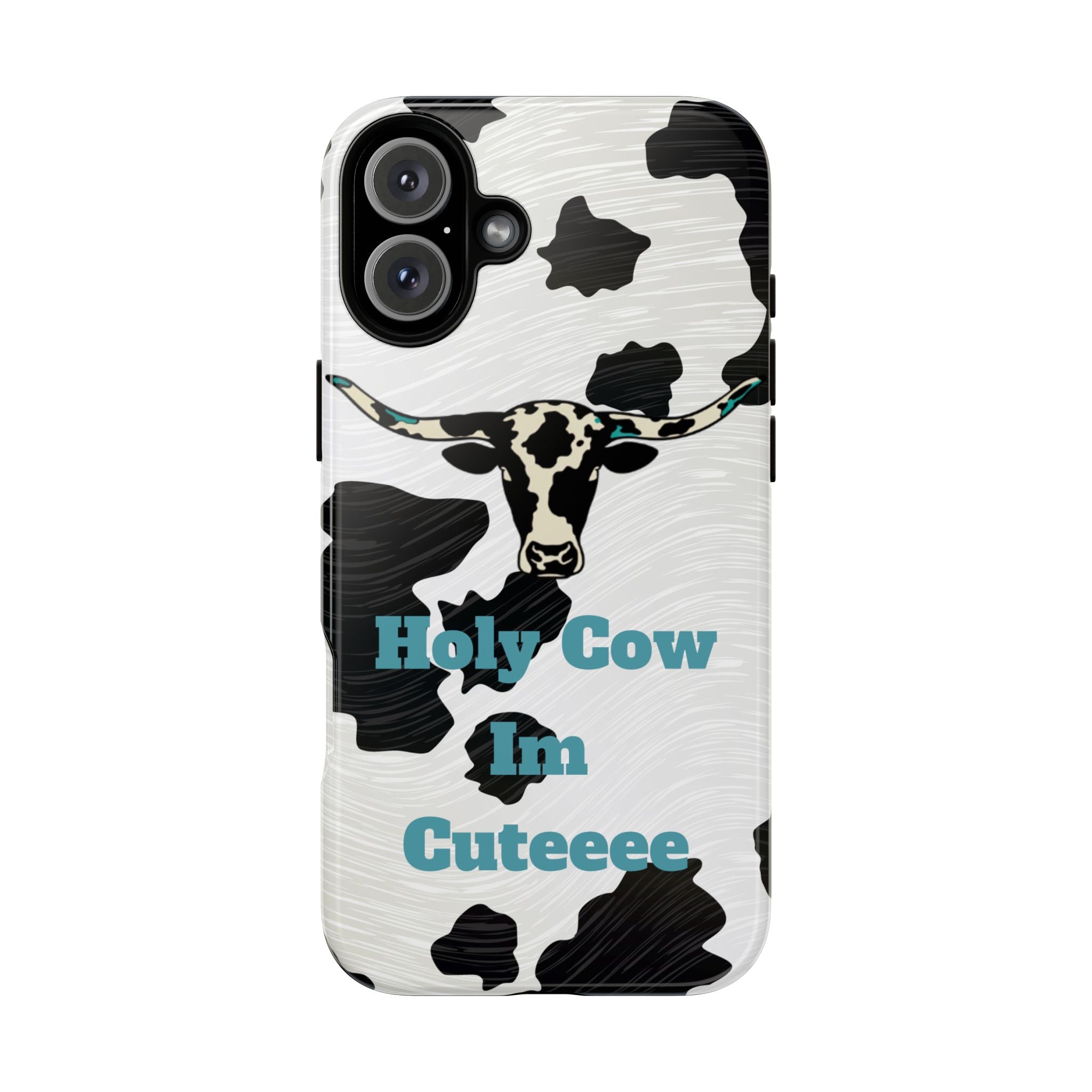 Cow Print Phone Case — "Holy Cow I’m Cuteeee" Cute Western Protective Cover