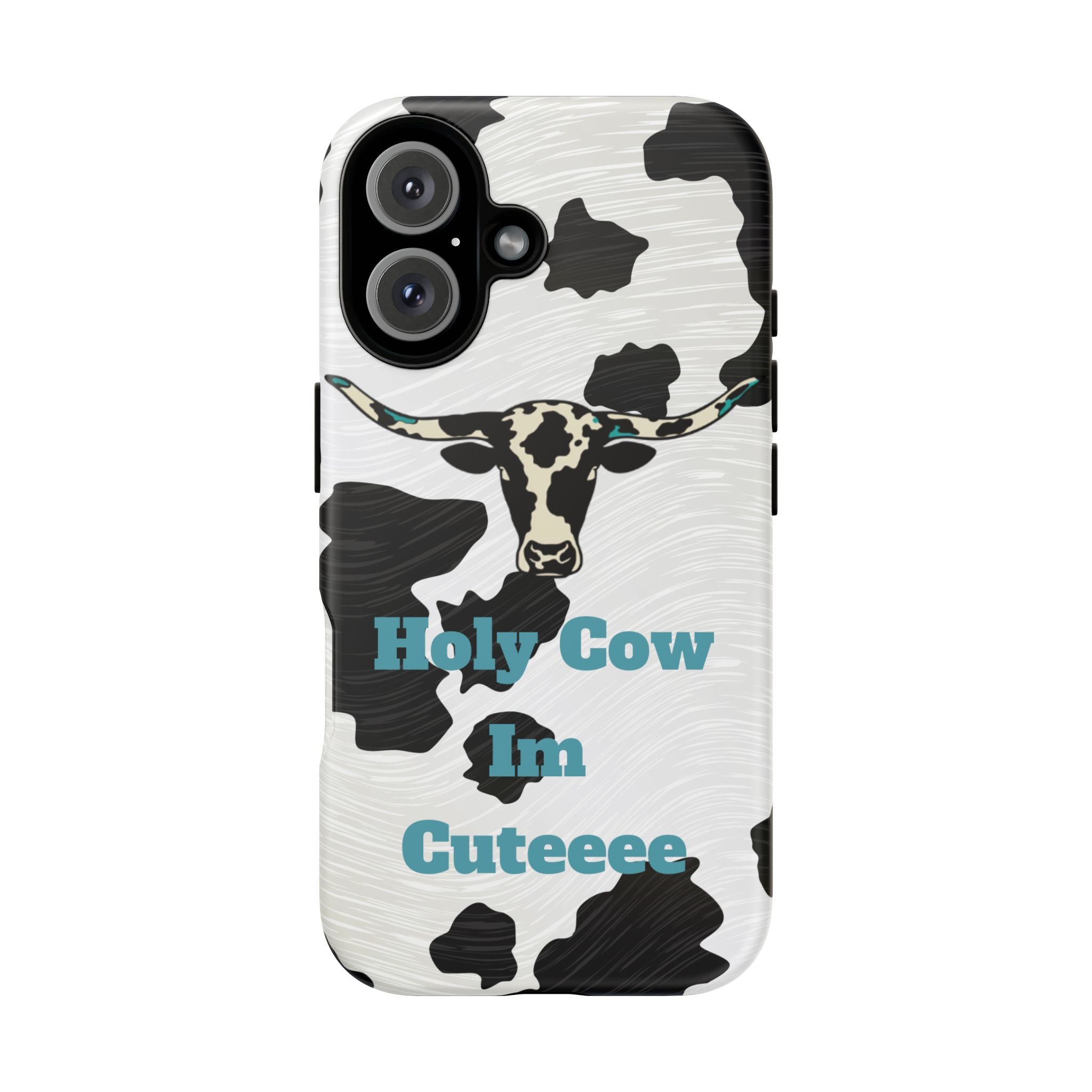 Cow Print Phone Case — "Holy Cow I’m Cuteeee" Cute Western Protective Cover