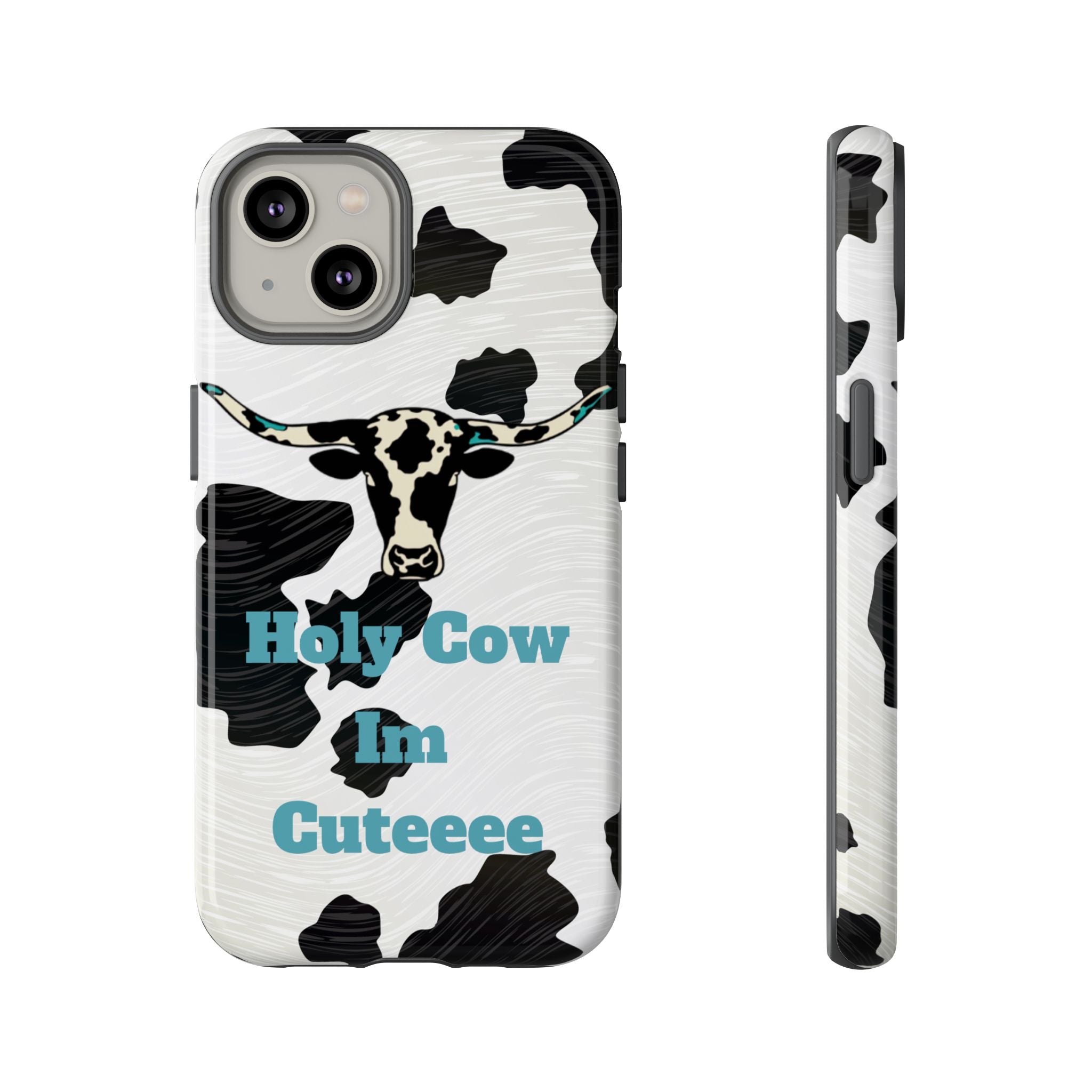 Cow Print Phone Case — "Holy Cow I’m Cuteeee" Cute Western Protective Cover